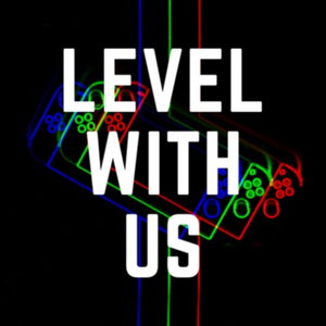 Level With Us