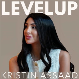LevelUp Podcast by Kristin Assaad
