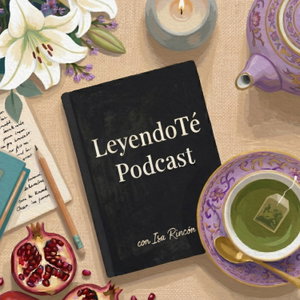 LeyendoTé: Libros de Autoconocimiento y Desarrollo Personal con Isa Rincón