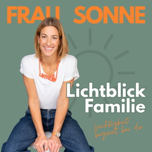 Lichtblick Familie | Eltern Podcast 