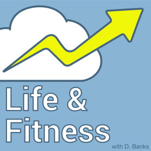 Life and Fitness with D. Banks