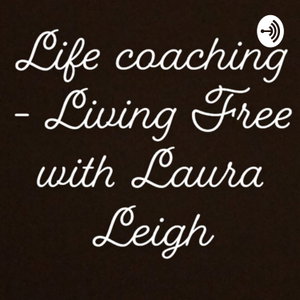 Life Coaching - Living Free with Laura 