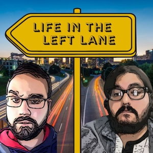 Life in the Left Lane Podcast