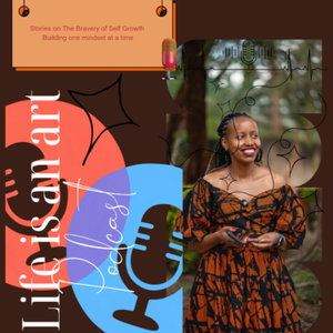 Life Is An Art -kenyan podcast