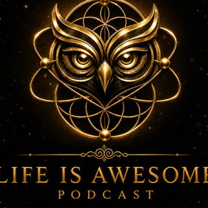 Life is Awesome Podcast