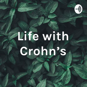Life with Crohn's