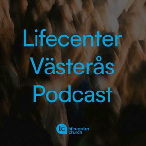 Lifecenter Church Västerås Podcast