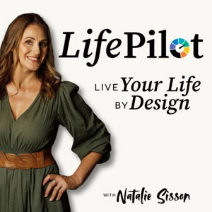 LifePilot: Be the CEO of your life with Natalie Sisson