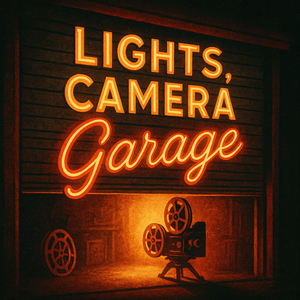 Lights, Camera, GARAGE