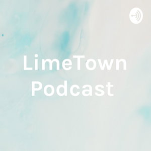 LimeTown Podcast 