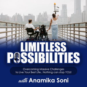 Limitless Possibilities - Overcoming Massive Challenges To Live Your Best Life