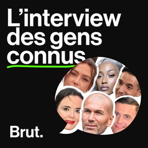 L'interview Brut. des gens connus