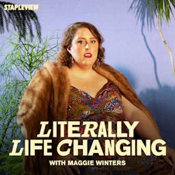 Literally Life Changing with Maggie Winters