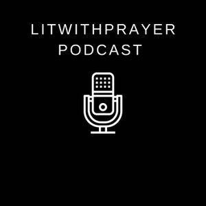 Litwithprayer Podcast