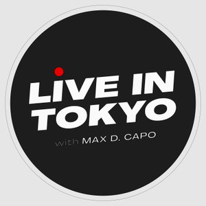 Live in Tokyo with Max D. Capo
