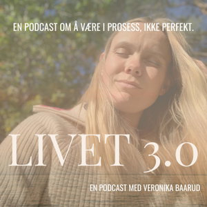 Livet 3.0 med Veronika Baarud