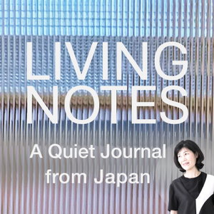 LIVING NOTES From Japan