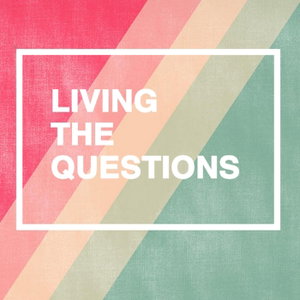 Living The Questions