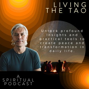 Living the Tao-A Spiritual Podcast