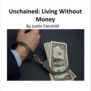 Living Unchained: Building a moneyless, post scarcity society 