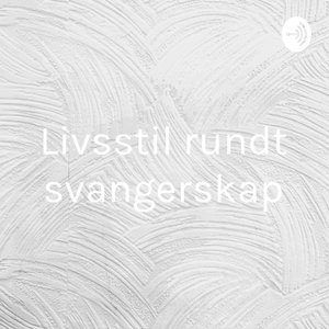 Livsstil rundt svangerskap - Mats