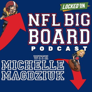 Locked On NFL Big Board with Michelle Magdziuk - Daily NFL Ranking Podcast