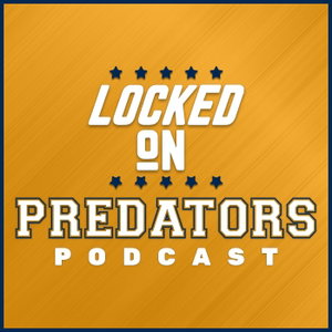 Locked On Predators - Daily Podcast On The Nashville Predators