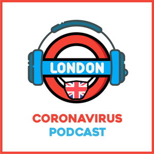 London Coronavirus Podcast