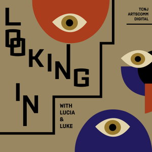 Looking In With Lucia and Luke