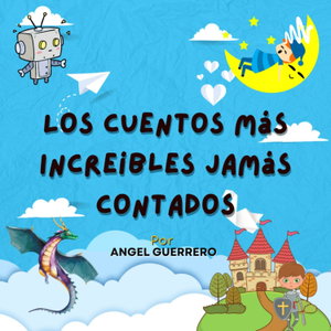 Los cuentos más increibles jamas contados