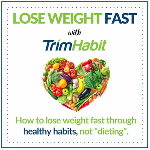 Lose Weight Fast with TrimHabit