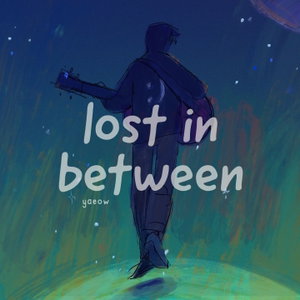 lost in between with yaeow