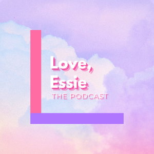 Love, Essie - The Podcast 