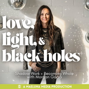 Love, Light, and Black Holes® Shadow Work