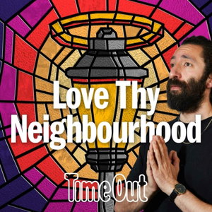 Time Out: Love Thy Neighbourhood