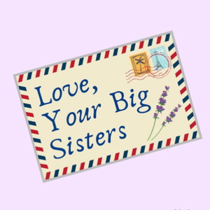Love, Your Big Sisters