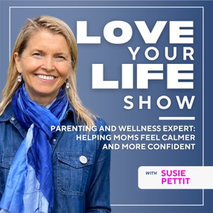 Love Your Life Show: Personal Growth, Mindset, + Habits for Moms
