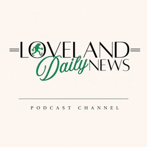 Loveland Daily News Podcast Channel: Featuring the Loveland Weekly Podcast Update, The Loveland All-Sports Pod, and The Heart of Loveland Podcast