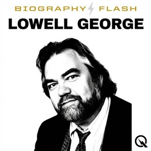 Lowell George - Biography Flash