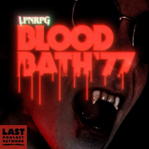 LPNRPG: Bloodbath ‘77