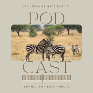 LSN: Swahili made easy® Podcast
