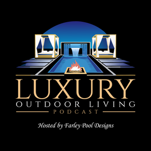 Luxury Outdoor Living Podcast