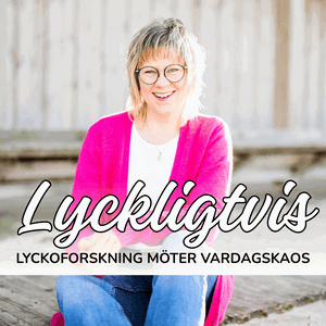 LYCKLIGTVIS - lyckoforskning möter vardagskaos