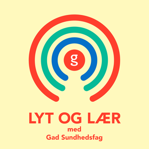 Lyt og lær med Gad Sundhedsfag