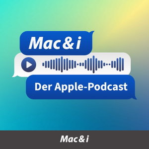 Mac & i - der Apple-Podcast