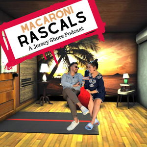 Macaroni Rascals: A Jersey Shore Podcast