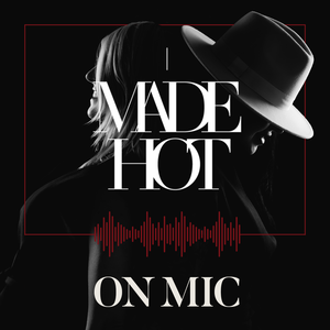 Made Hot on Mic