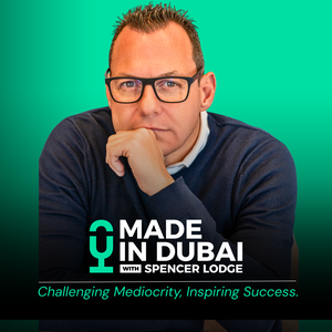 Made in Dubai with Spencer Lodge
