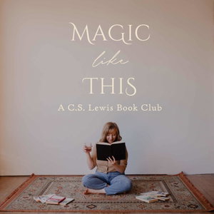 Magic Like This – A C.S. Lewis Book Club