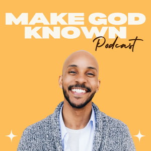 Make God Known Podcast